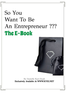 So You Want To Be An Entrepreneur??? THE EBOOK